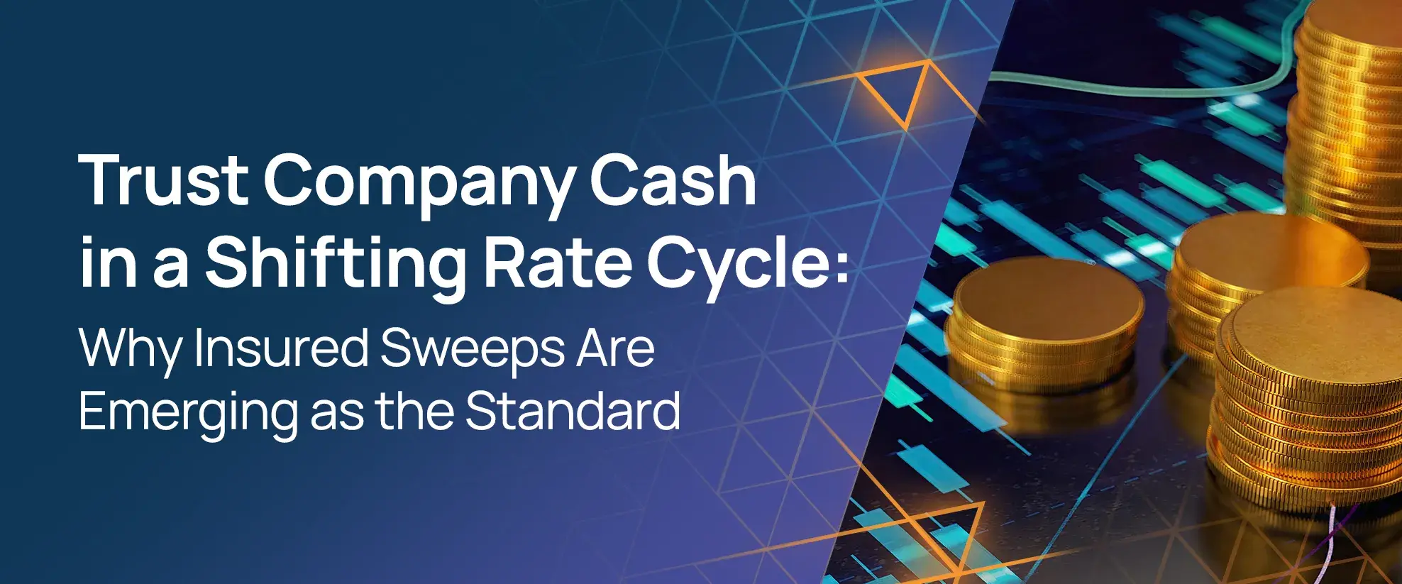 trust company cash in a shifting rate cycle: why insured sweeps are emerging as the standard