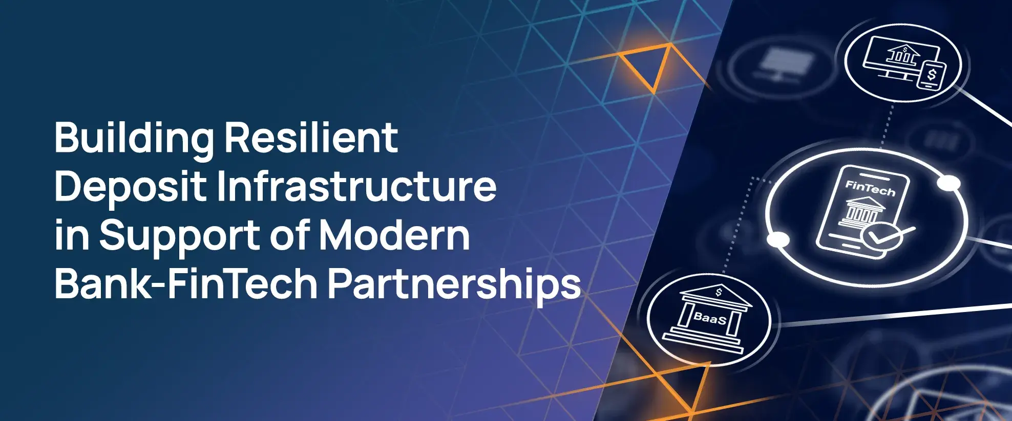 Building Resilient Deposit Infrastructure in Support of Modern Bank-FinTech Partnerships